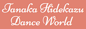 TanakaHidekazu Dance World